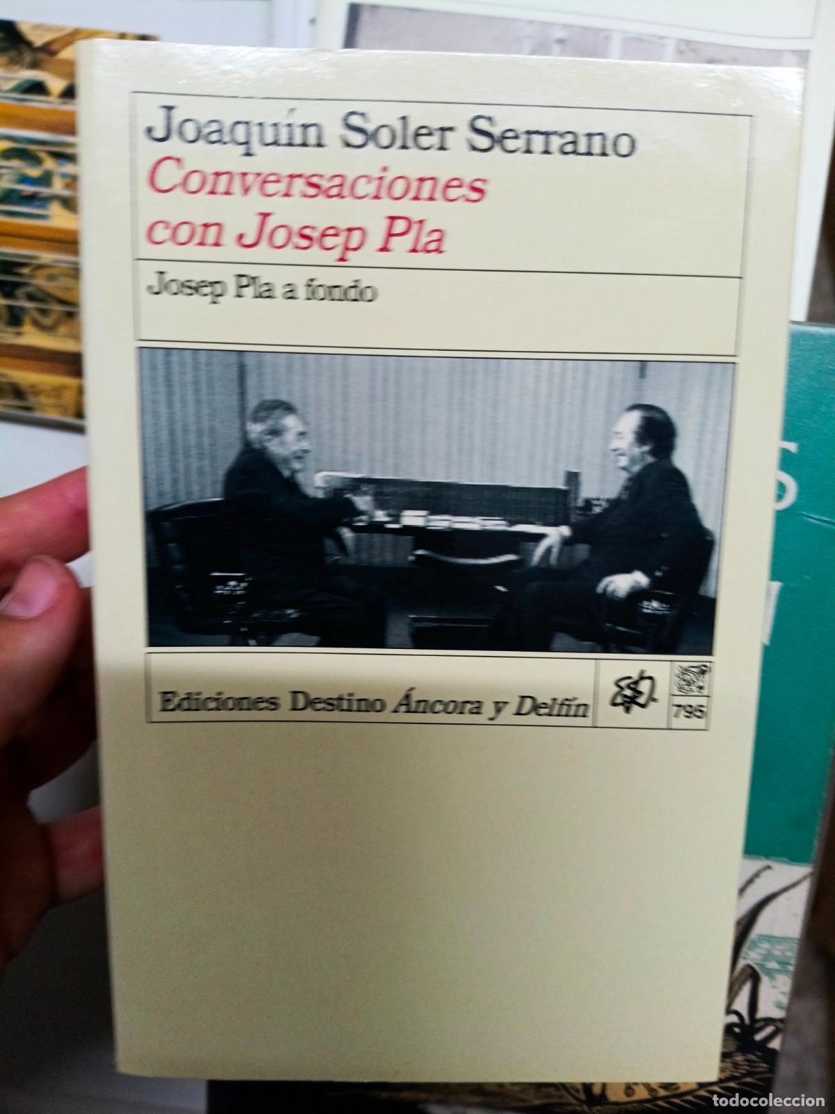 Libros de segunda mano: CONVERSACIONES CON JOSEP PLA. - SOLER SERRANO, Joaquin.