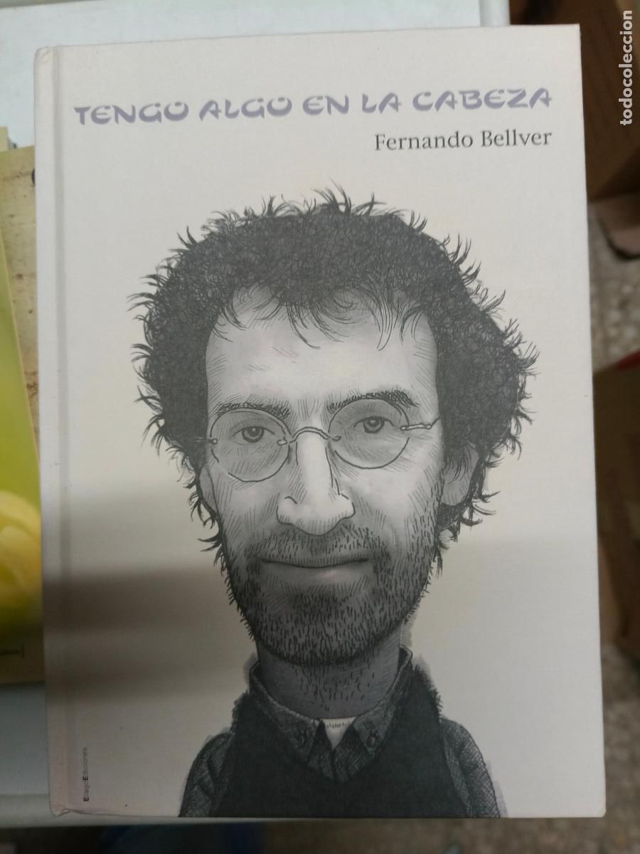 Libros de segunda mano: Tengo algo en la cabeza. Bellver, Fernando