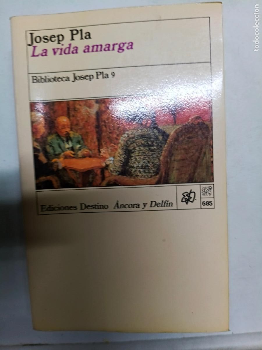 Libros de segunda mano: Josep Pla - La vida amarga CASTELLANO - Destino &Aacute;ncora y Delf&iacute;n