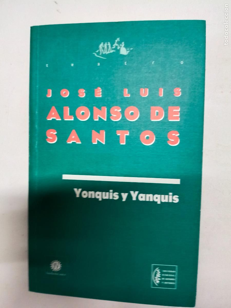 Libros de segunda mano: Yonquis y yanquis. Jos&eacute; Luis Alonso de Santos Dedicado por el autor