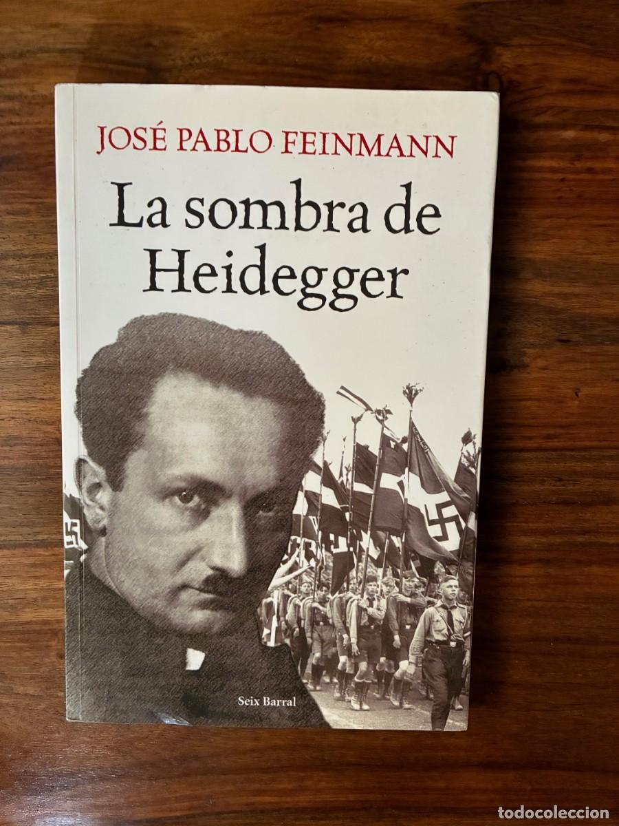 Libros de segunda mano: La sombra de Heidegger. Jos&eacute; Pablo Feinmann Seix Barral.