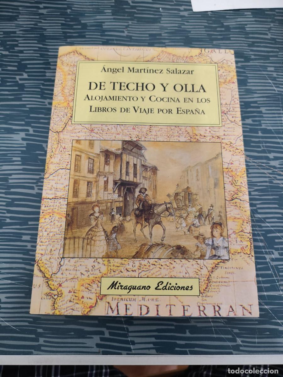 Libros de segunda mano: DE TECHO Y OLLA, ALOJAMIENTO Y COCINA EN LOS LIBROS DE VIAJE POR ESPA&Ntilde;A,ANGEL MARTINEZ SALAZAR,2002.