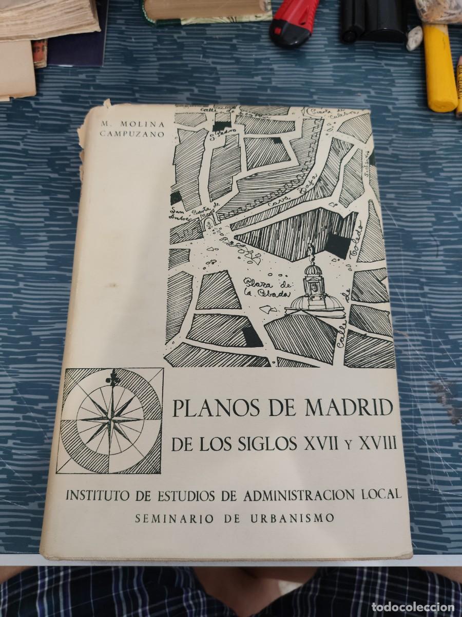 Libros de segunda mano: PLANOS DE MADRID DE LOS SIGLOS XVII Y XVIII, MIGUEL MOLINA CAMPUZANO, MADRID,1960,804 P&Aacute;GINAS.
