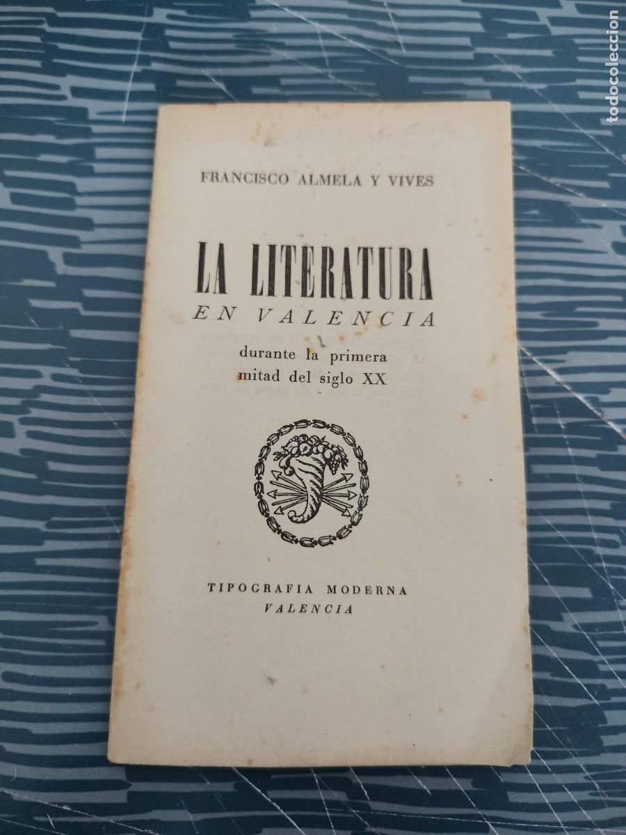 Libros de segunda mano: LA LITERATURA EN VALENCIA DURANTE LA PRIMERA MITAD DEL SIGLO XX, FRANCISCO ALMELA Y VIVES,1951,31 P.