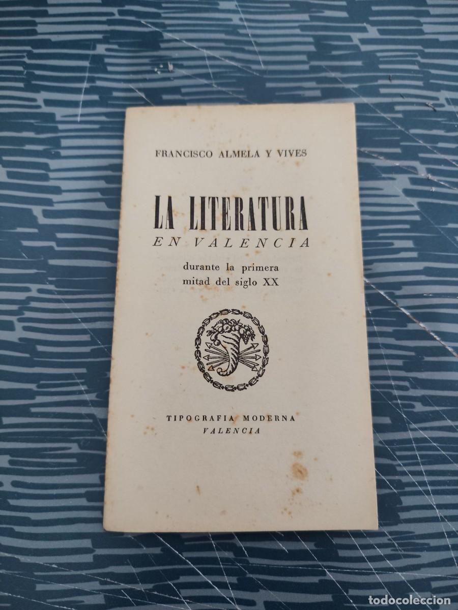 Libros de segunda mano: LA LITERATURA EN VALENCIA DURANTE LA PRIMERA MITAD DEL SIGLO XX, FRANCISCO ALMELA Y VIVES,1951,31 P.