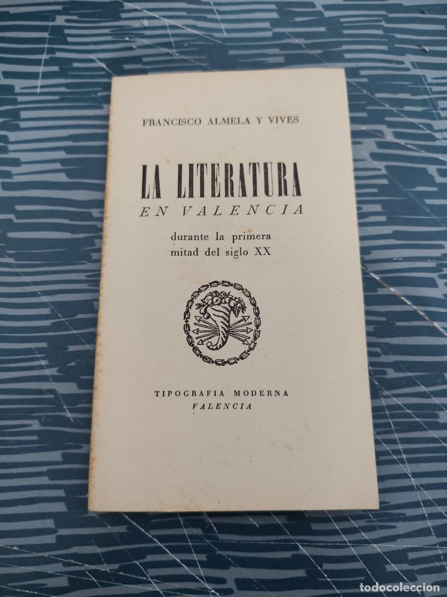 Libros de segunda mano: LA LITERATURA EN VALENCIA DURANTE LA PRIMERA MITAD DEL SIGLO XX, FRANCISCO ALMELA Y VIVES,1951,31 P.