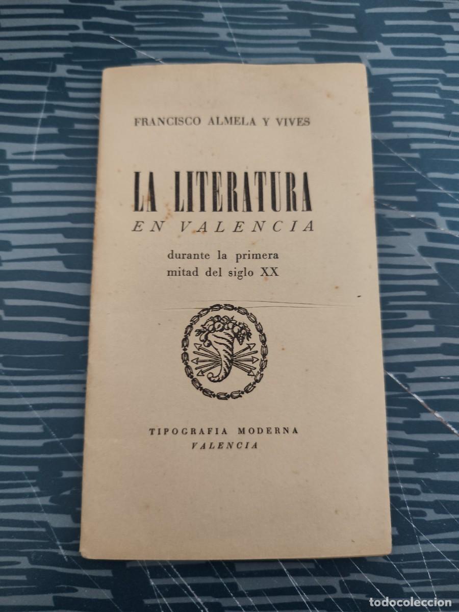 Libros de segunda mano: LA LITERATURA EN VALENCIA DURANTE LA PRIMERA MITAD DEL SIGLO XX, FRANCISCO ALMELA Y VIVES,1951,31 P.