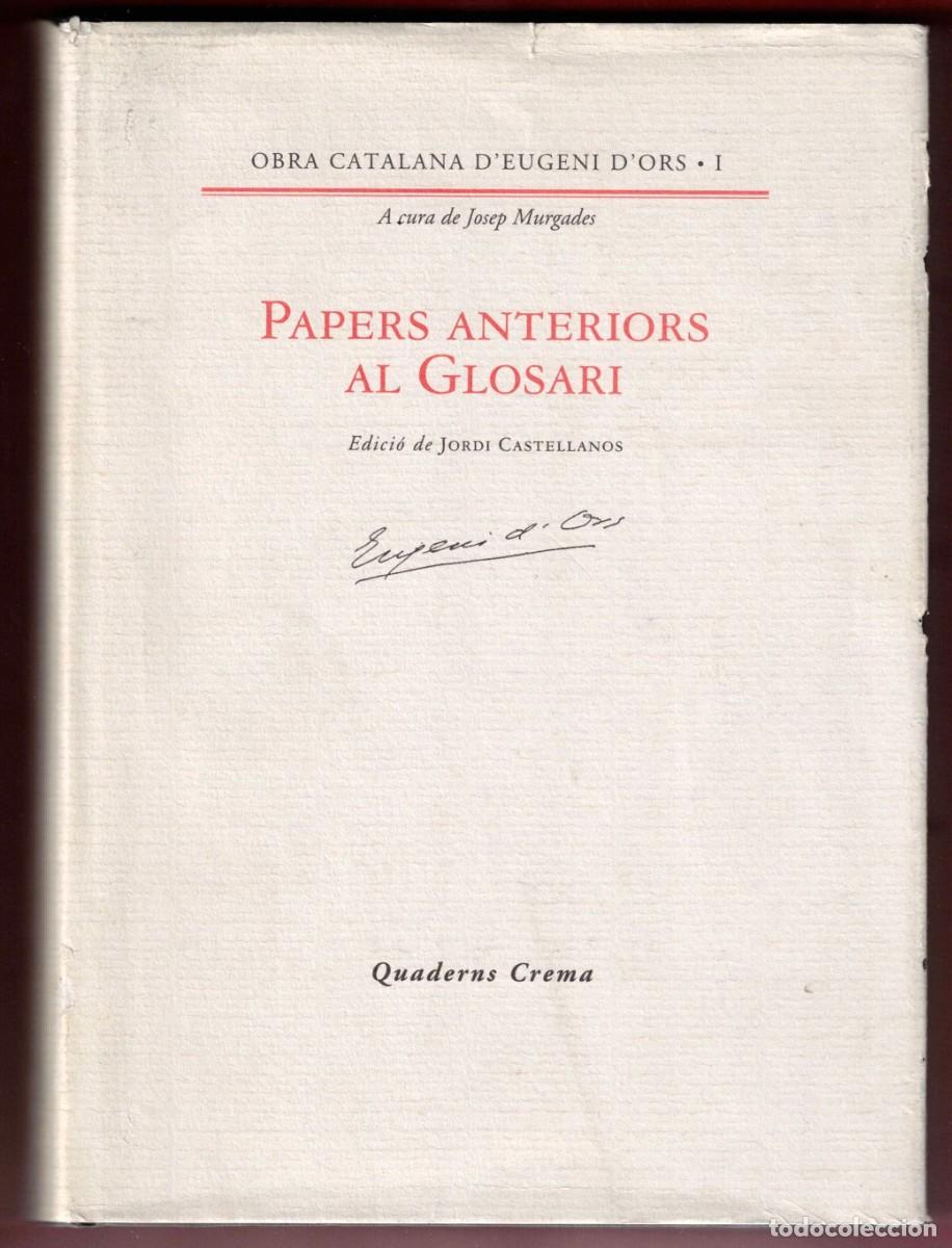 Libros de segunda mano: EUGENI D'ORS - PAPERS ANTERIORS AL GLOSARI - OBRA CATALANA Quaderns Crema - Barcelona, 1994
