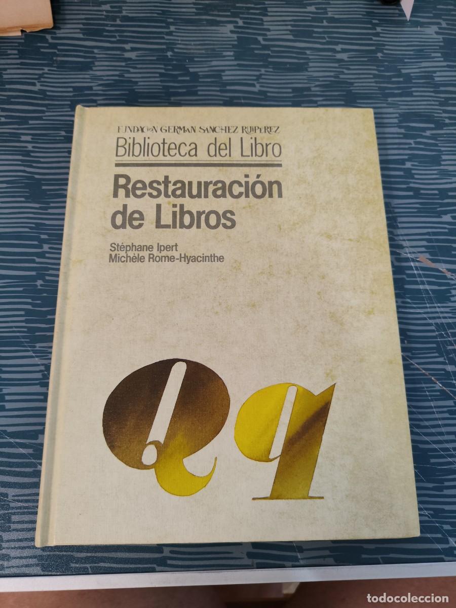 Libros de segunda mano: RESTAURACION DE LIBROS,STEPHANE IPERT,MICHELE ROME HYACINTHE,1989,132 P&Aacute;GINAS.