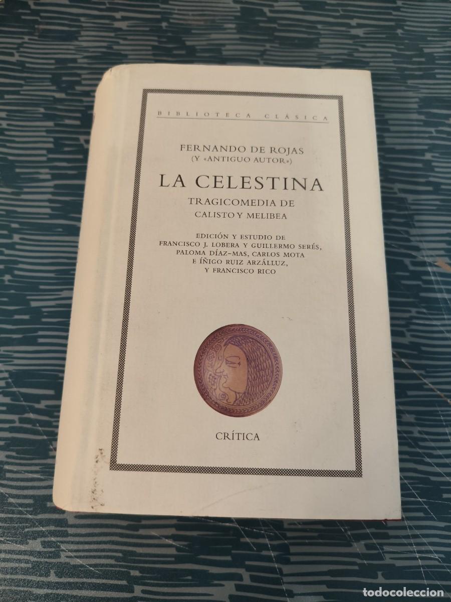 Libros de segunda mano: LA CELESTINA, TRAGICOMEDIA DE CALISTO Y MELIBEA, FERNANDO DE ROJAS (Y ANTIGUO AUTOR),CRITICA,2000.