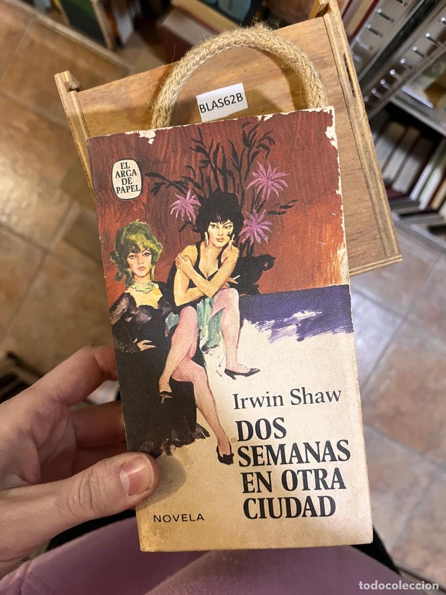 Libros de segunda mano: BLAS62B Irwin Shaw DOS SEMANAS EN OTRA NOVELA CIUDAD