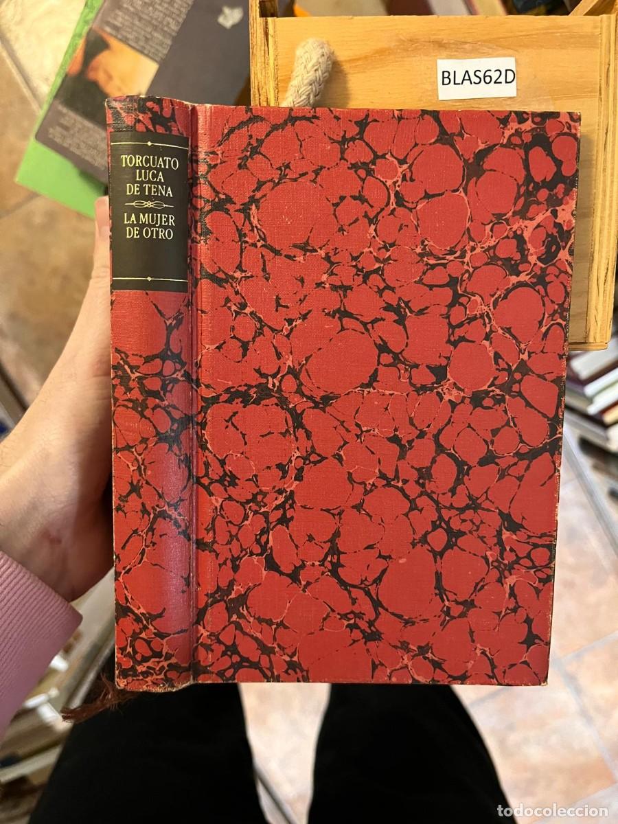 Libros de segunda mano: BLAS62D TORCUATO LUCA DE TENA LA MUJER DE OTRO