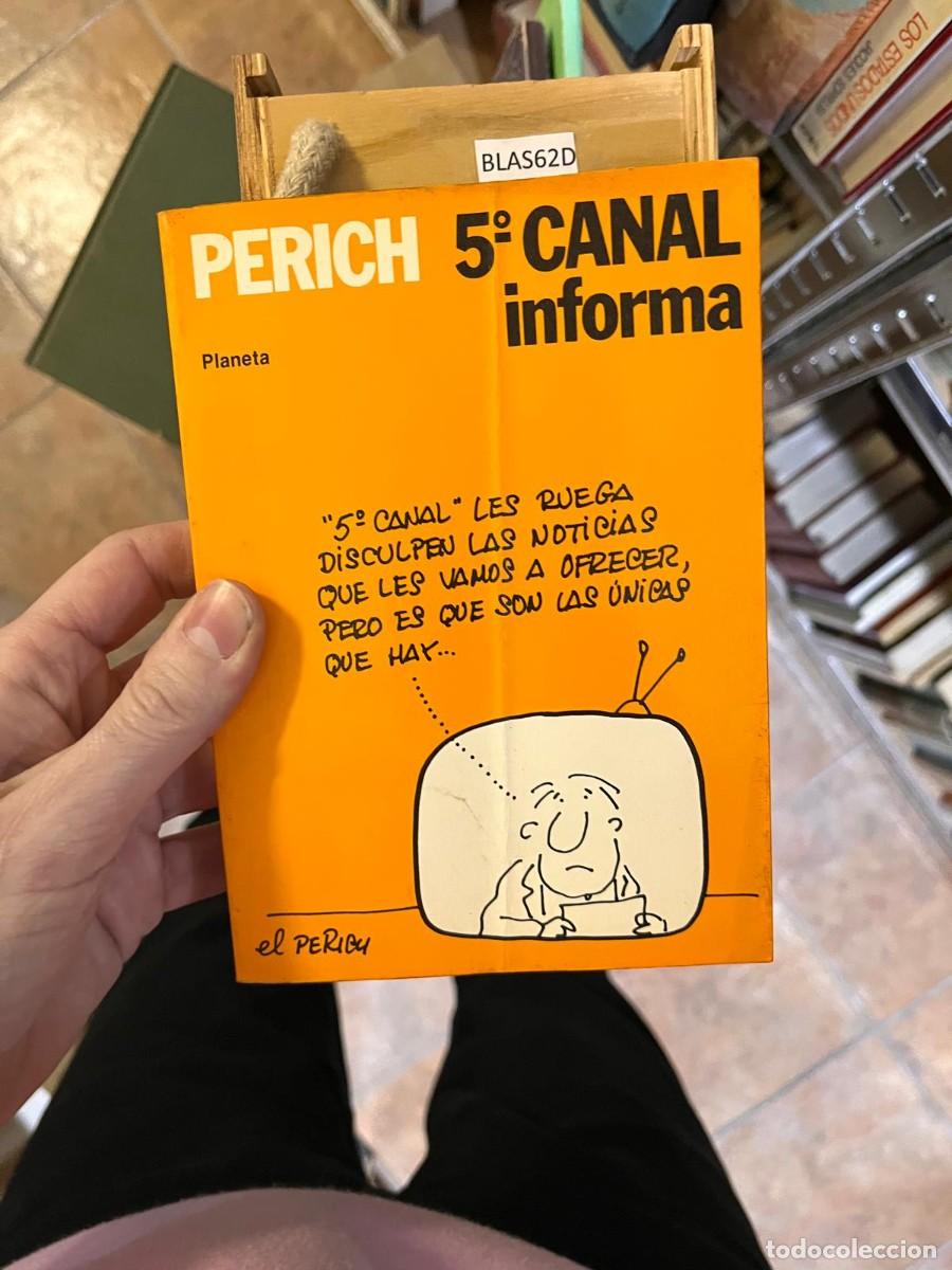 Libros de segunda mano: BLAS62D PERICH 5&deg; CANAL informa