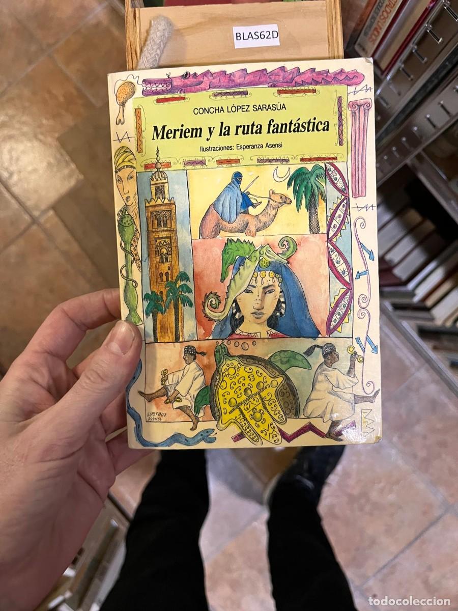 Libros de segunda mano: BLAS62D CONCHA L&Oacute;PEZ SARAS&Uacute;A Meriem y la ruta fant&aacute;stica Ilustraciones: Esperanza Asensi