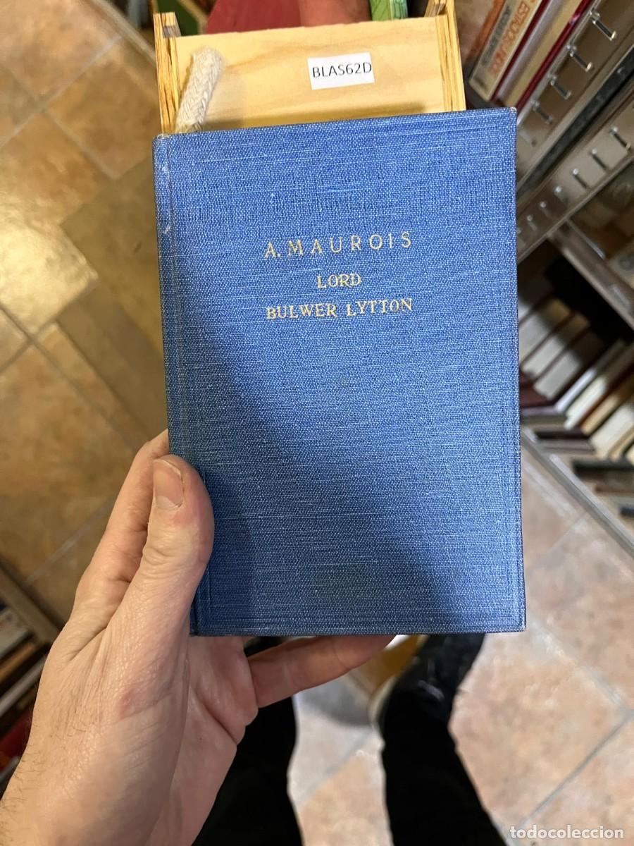 Libros de segunda mano: BLAS62D A.MAUROIS LORD BULWER LYTTON