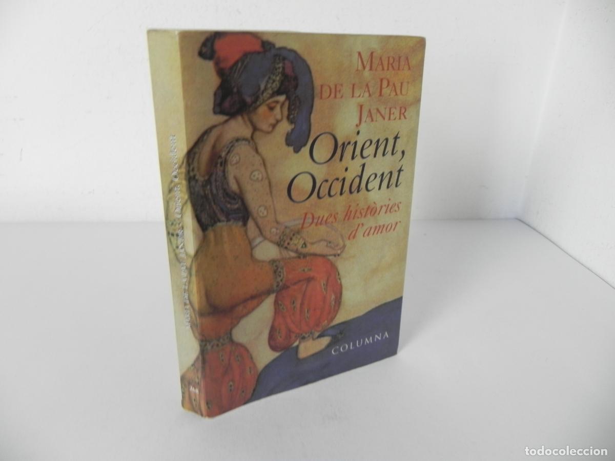 Libros de segunda mano: ORIENT, OCCIDENT (DUES HIST&Ograve;RIES D'AMOR) MARIA DE LA PAU JANER / COLUMNA-1998 - EN CATAL&Aacute;N