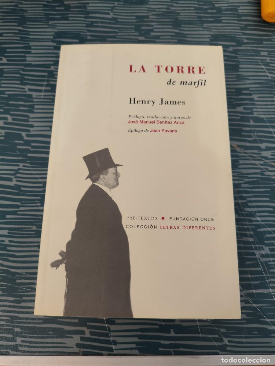 Libros de segunda mano: LA TORRE DE MARFIL, HENRY JAMES,PRE TEXTOS EDITORIAL ,2003,302 P&Aacute;GINAS.