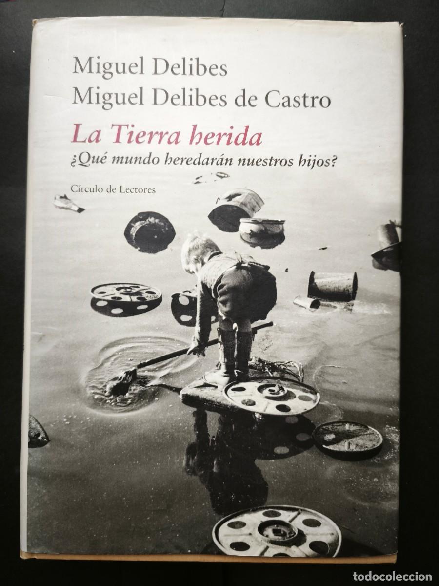 Libros de segunda mano: La tierra herida - Miguel Delibes