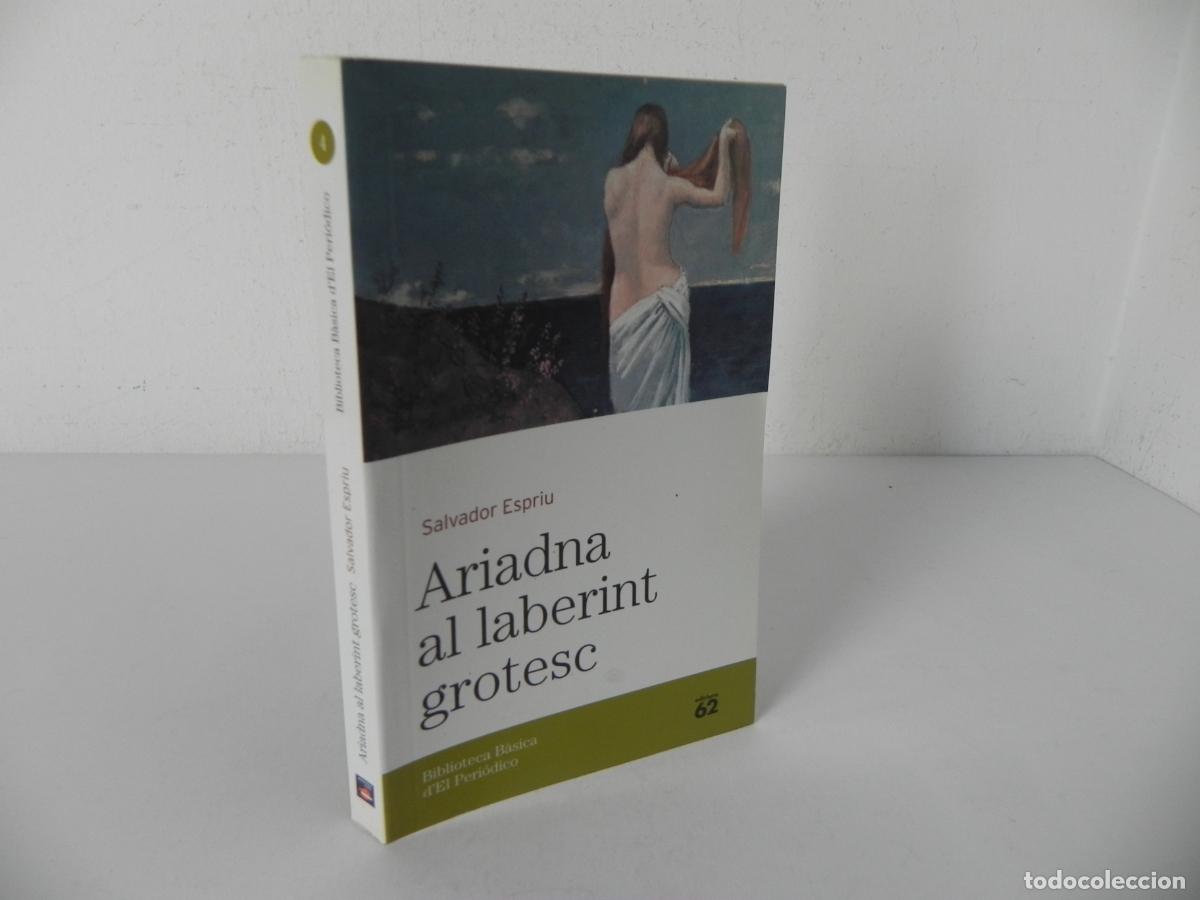 Libros de segunda mano: ARIADNA AL LABARINT GROTESC (SALVADOR ESPRIU) EL PERIODICO-2005 - EN CATAL&Aacute;N
