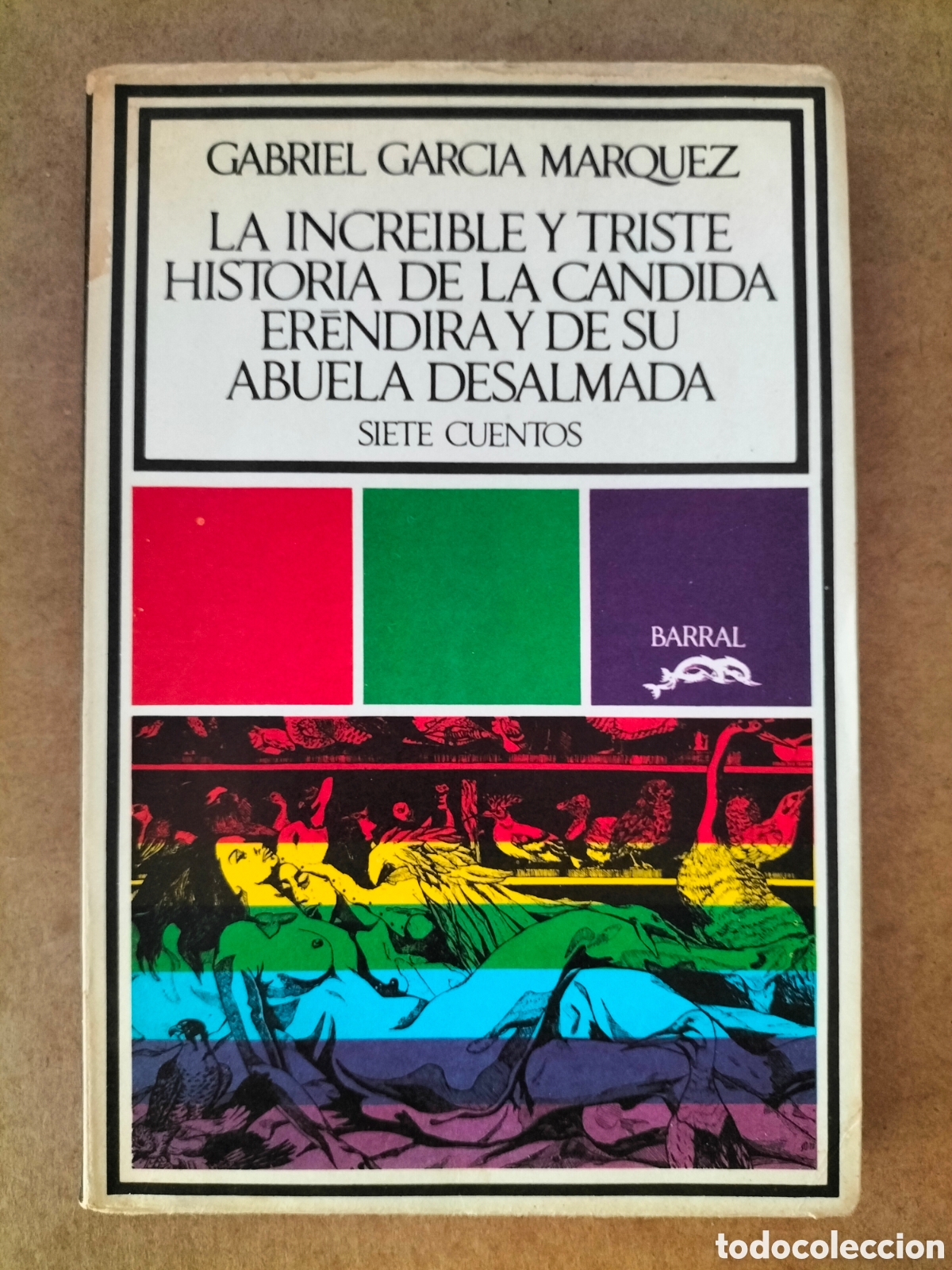 Libros de segunda mano: La incre&iacute;ble y triste historia de la c&aacute;ndida Er&eacute;ndira. Garc&iacute;a M&aacute;rquez. Barral editores, 1972. Libro