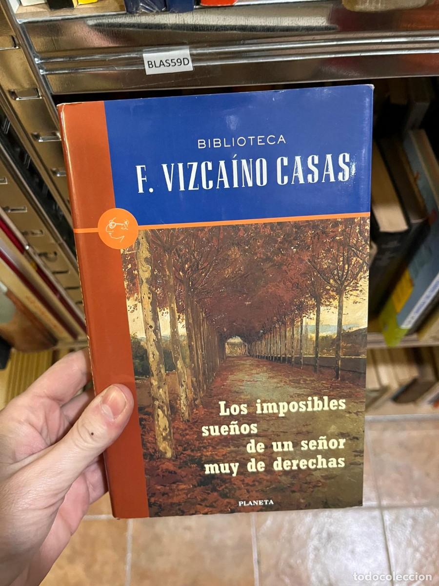 Libros de segunda mano: BLAS59D BIBLIOTECA F. VIZCA&Iacute;NO CASAS Los imposibles sue&ntilde;os de un se&ntilde;or muy de derechas