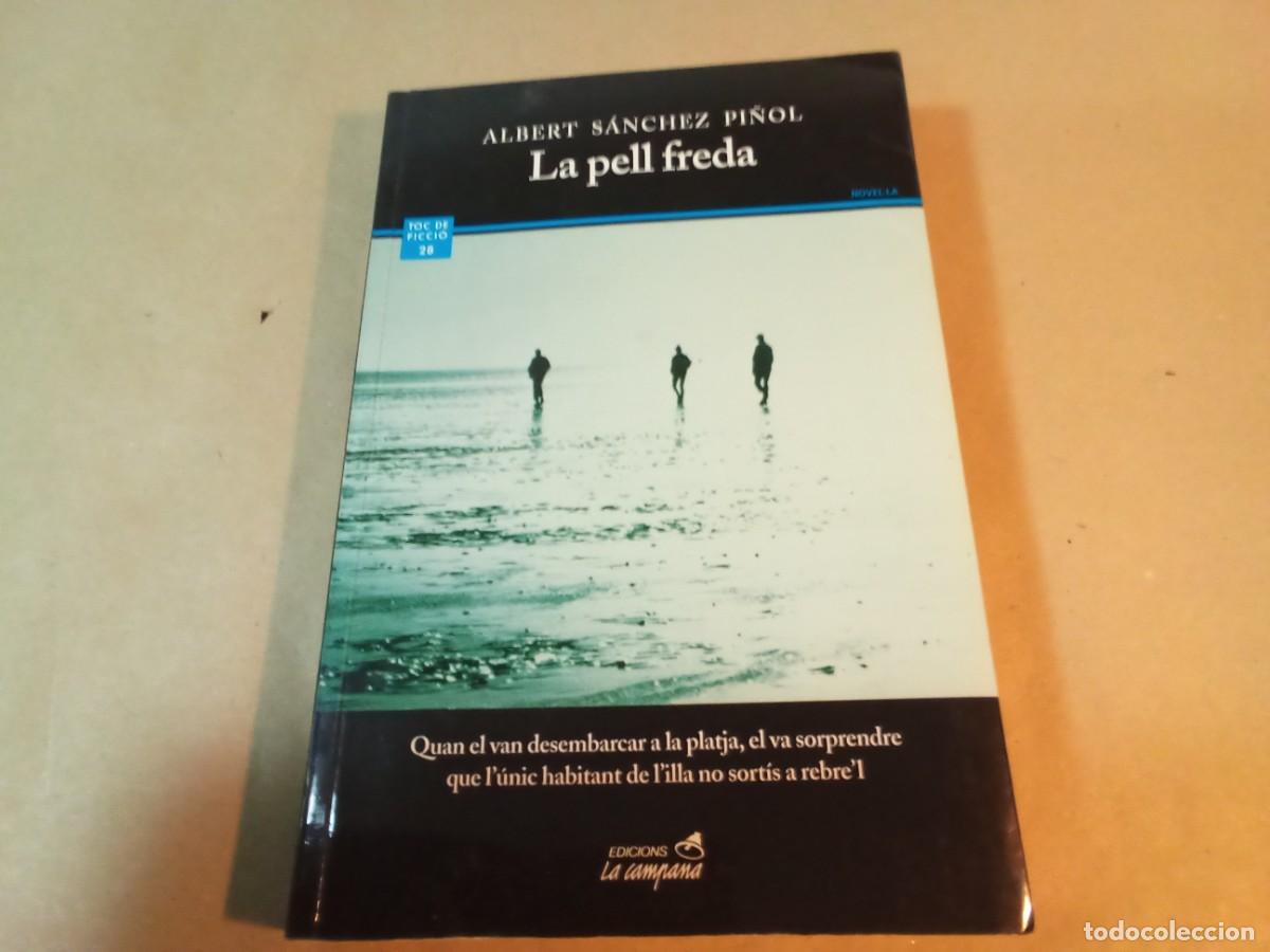 Second hand books: LA PELL FREDA DE ALBERT S&Aacute;NCHEZ PI&Ntilde;OL