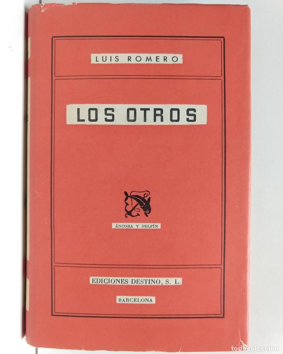 Libros de segunda mano: Luis ROMERO &ndash; Los Otros &ndash; &Aacute;ncora y Delf&iacute;n &ndash; 1&ordf; edici&oacute;n