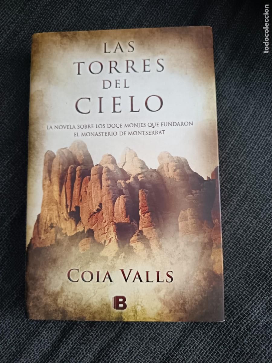 Libros de segunda mano: Libro Las torres del cielo. Coia Valls. Ediciones B 1a edici&oacute;n 2013.
