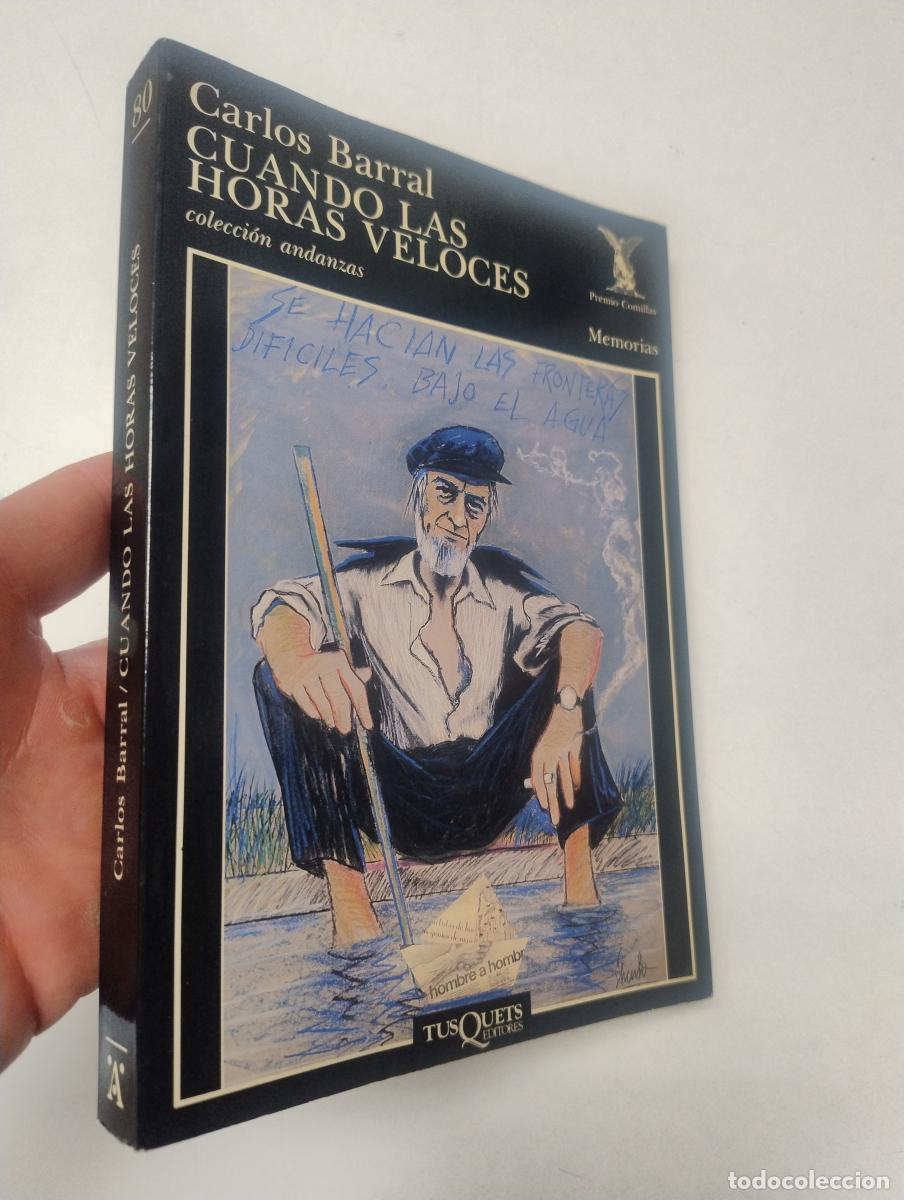 Libros de segunda mano: Cuando las horas veloces - Barral, Carlos