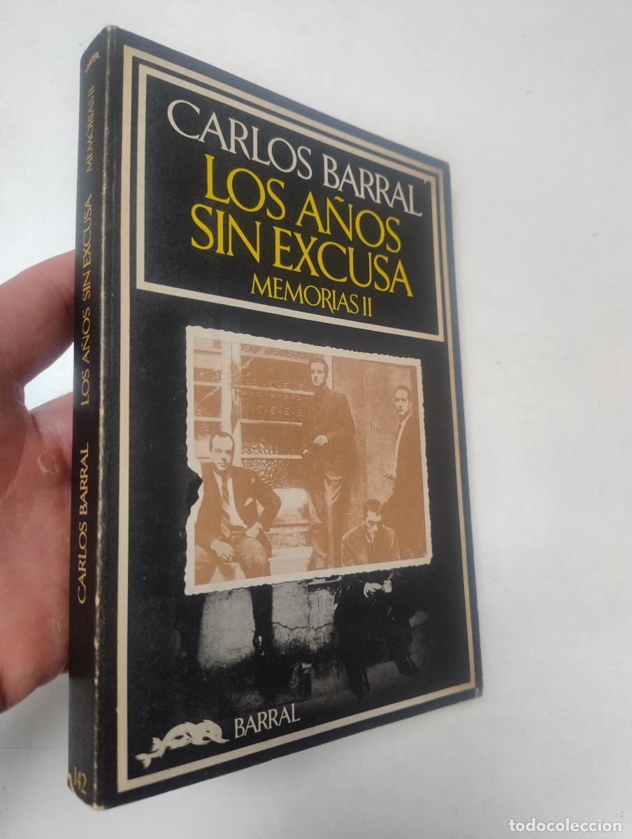 Libros de segunda mano: Los a&ntilde;os sin excusa - Carlos Barral