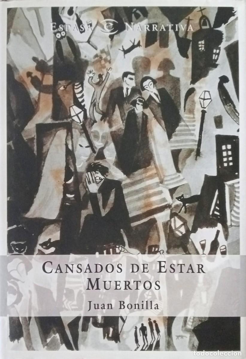 Libros de segunda mano: CANSADOS DE ESTAR MUERTOS - JUAN BONILLA - ESPASA CALPE EDITORIAL 1998
