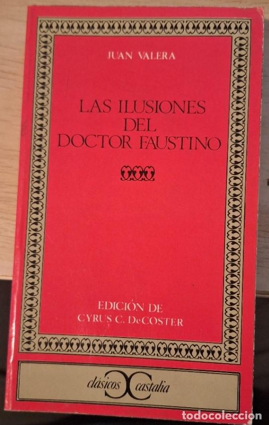 Livros em segunda m&atilde;o: LAS ILUSIONES DEL DOCTOR FAUSTINO. - VALERA, Juan.