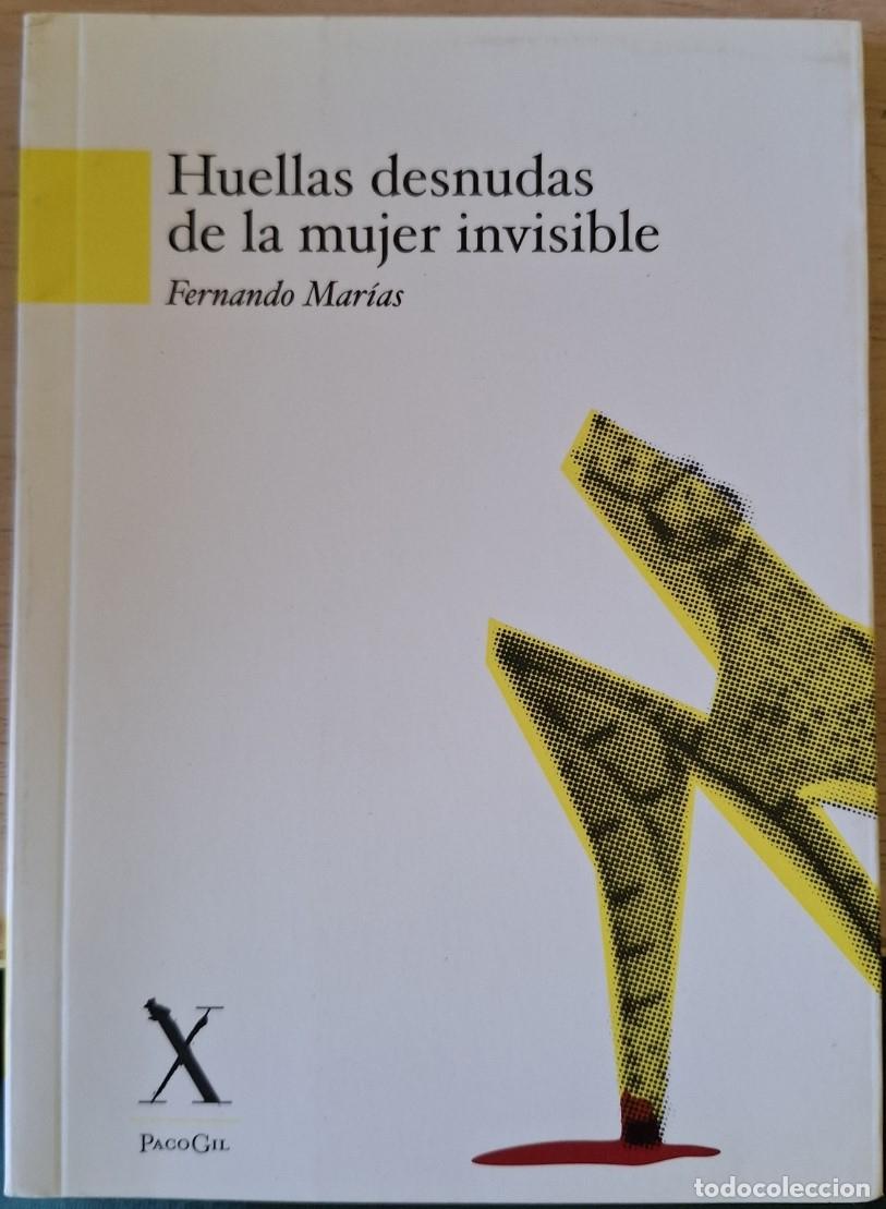 Libros de segunda mano: HUELLAS DESNUDAS DE LA MUJER INVISIBLE. NAKED FOOTPRINTS OF THE INVISIBLE WOMAN. - MARIAS, Fernando.