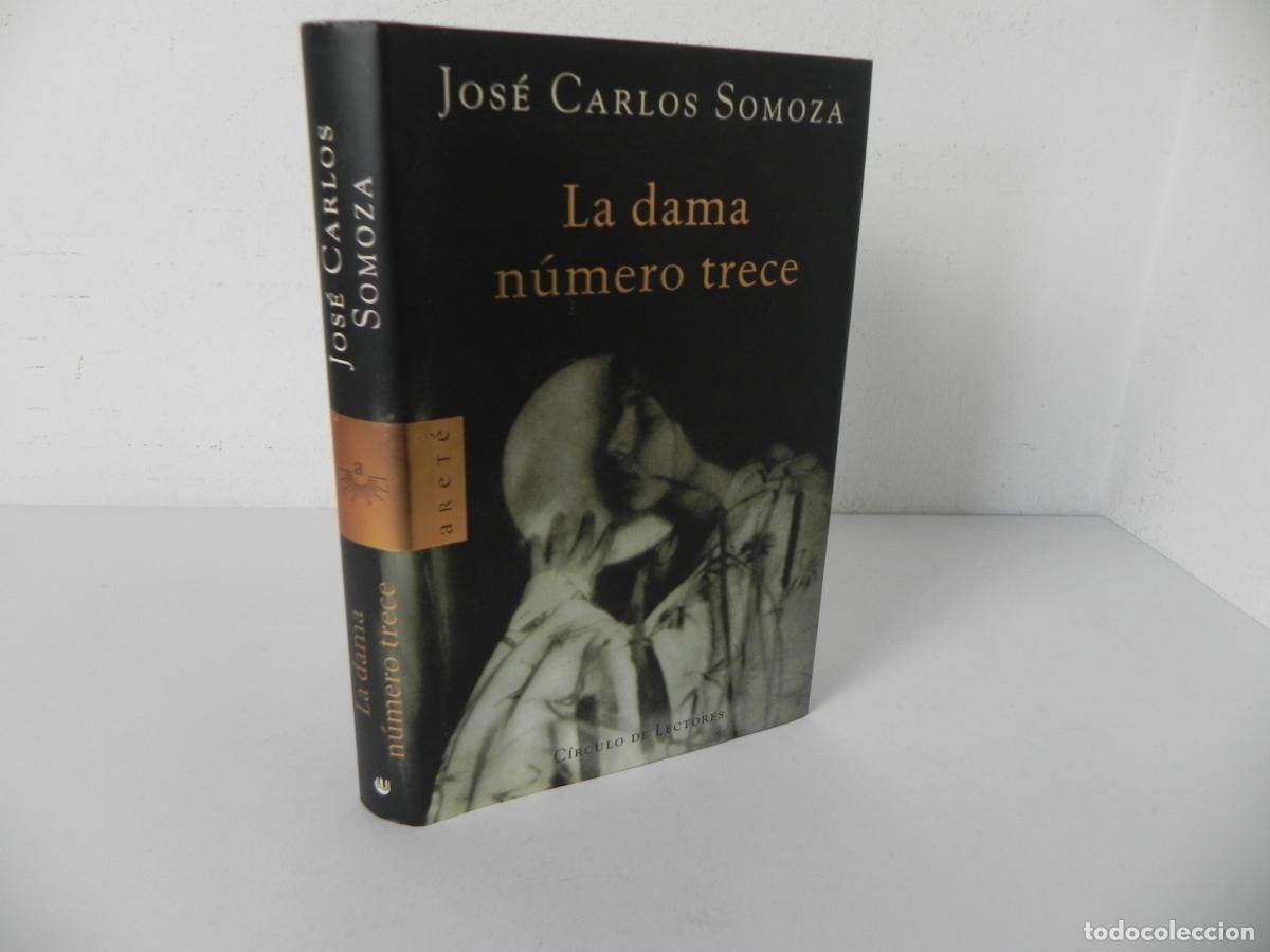 Libros de segunda mano: LA DAMA N&Uacute;MERO TRECE (JOS&Eacute; CARLOS SOMOZA) CIRCULO DE LECTORES-2003