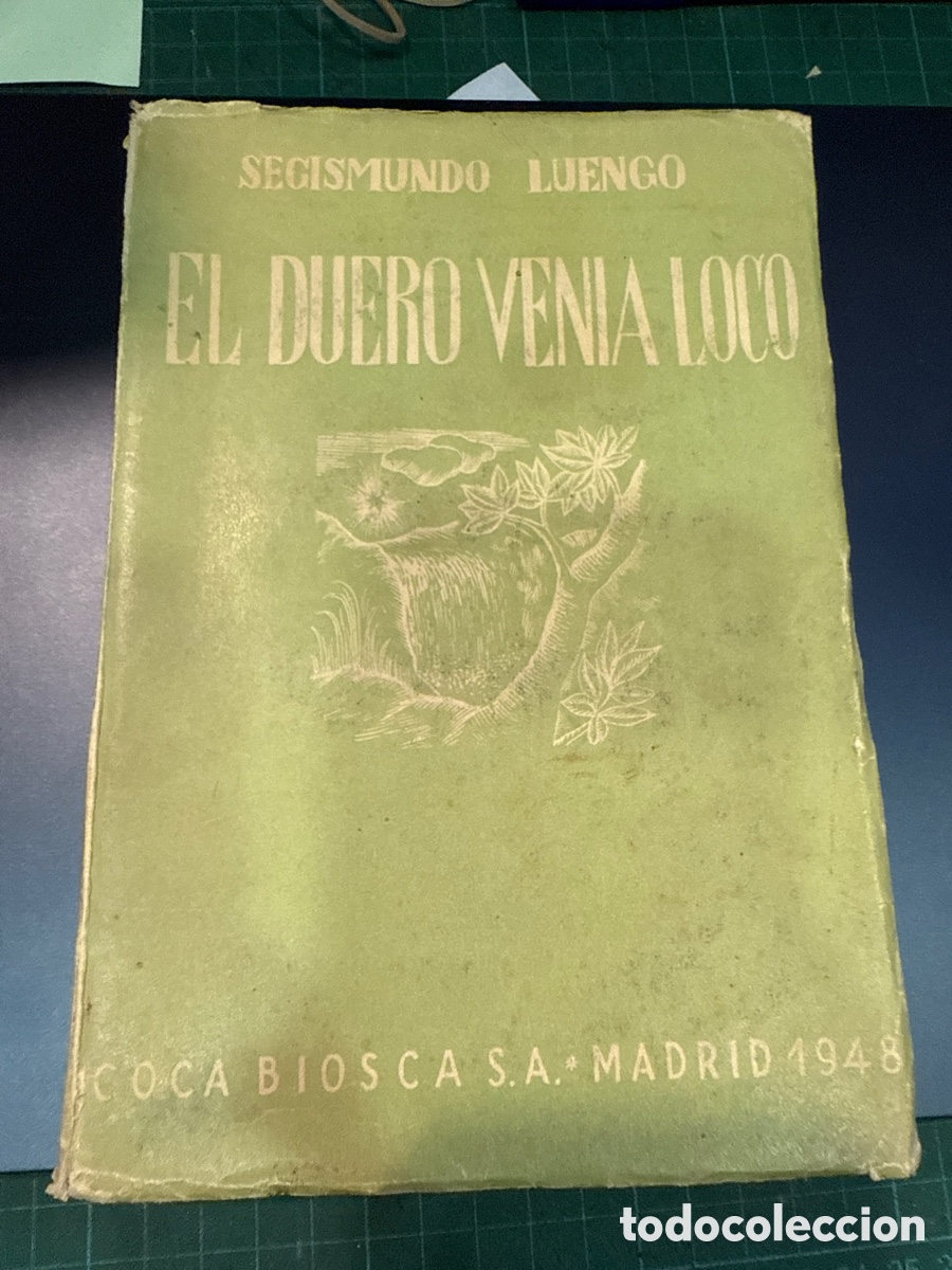 Livres d'occasion: LUENGO, Segismundo El Duero ven&iacute;a loco: (Novela)