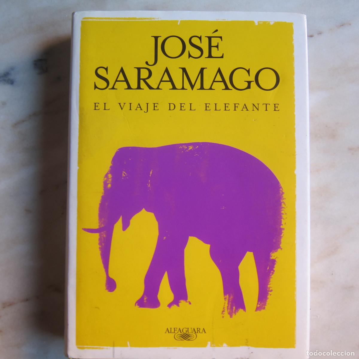 Libros de segunda mano: EL VIAJE DEL ELEFANTE - JOS&Eacute; SARAMAGO (ALFAGUARA) NOVELA