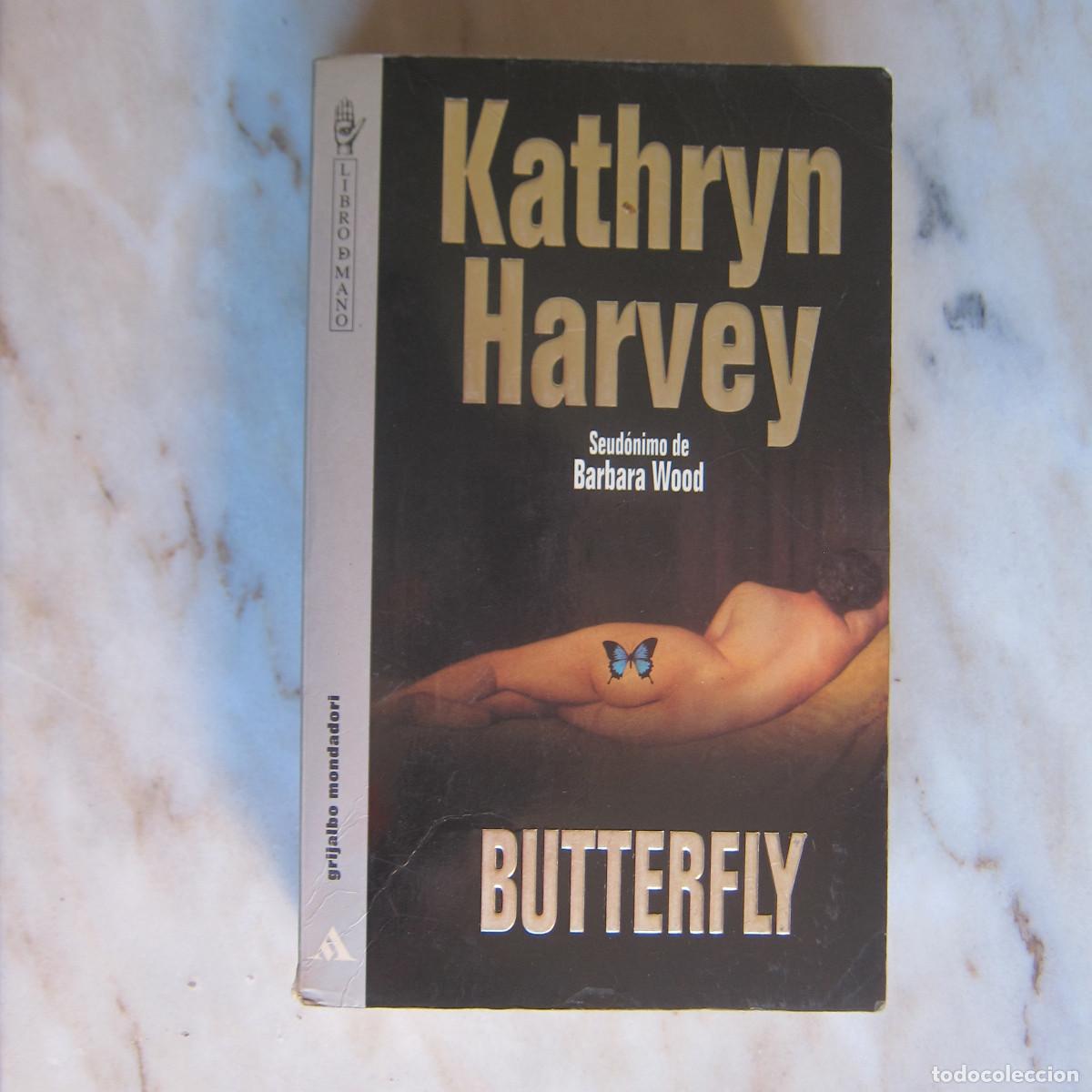 Libros de segunda mano: BUTTERFLY - KATHRYN HARVEY (BARBARA WOOD) (GRIJALBO MONDADORI) NOVELA