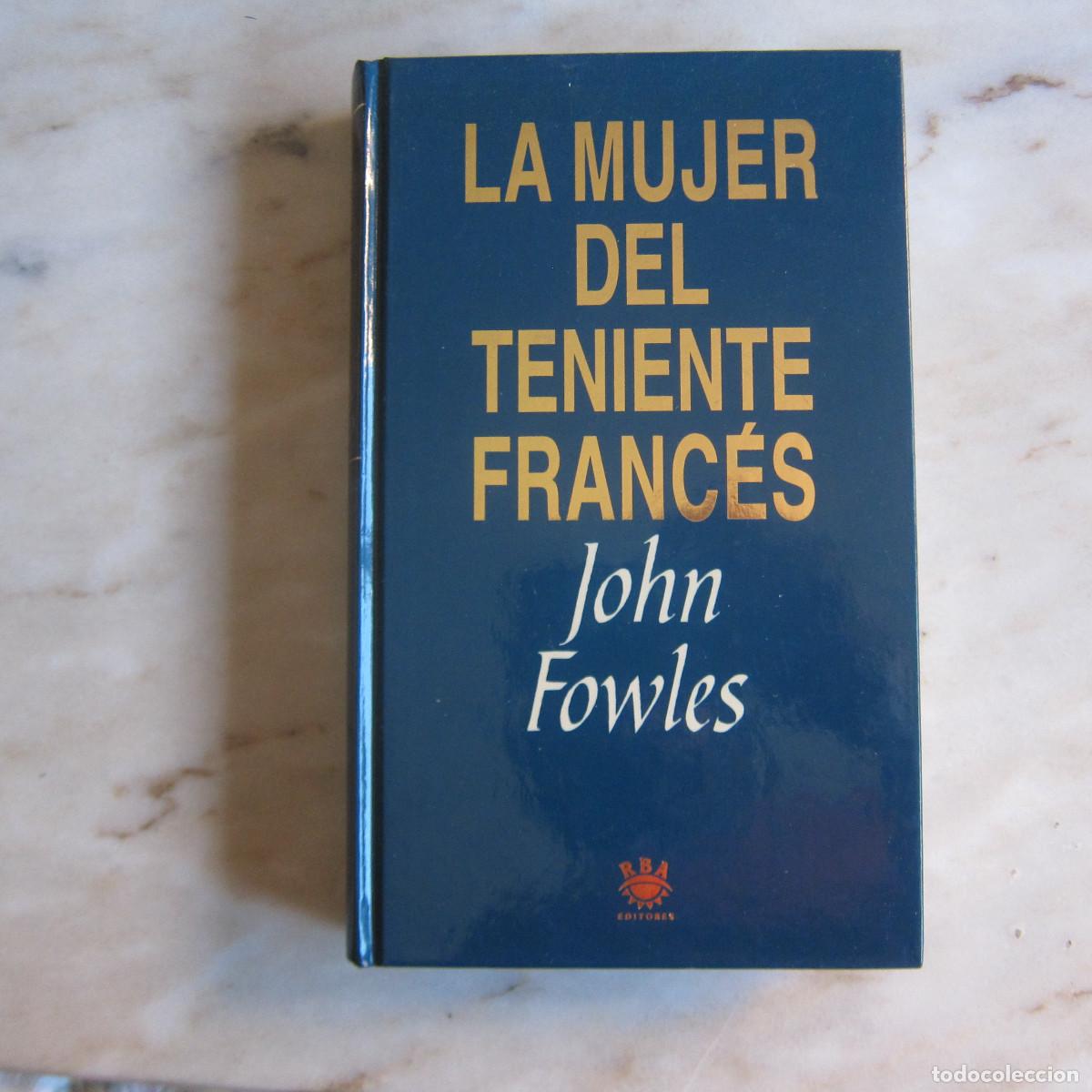 Libros de segunda mano: LA MUJER DEL TENIENTE FRANC&Eacute;S - JOHN FOWLES (RBA) NOVELA