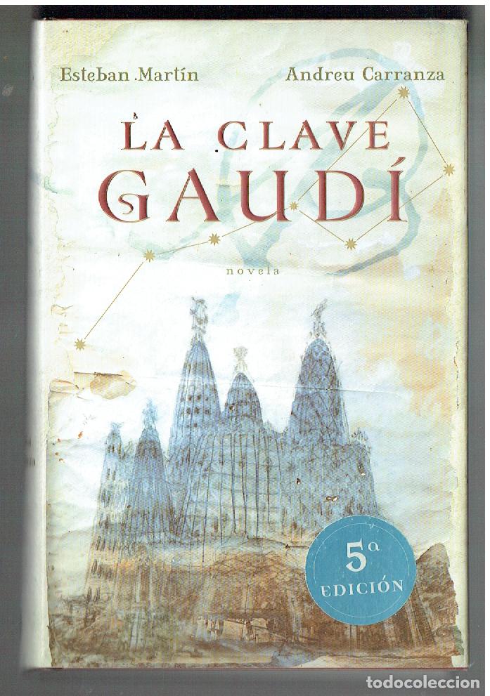 Libros de segunda mano: LA CLAVE GAUD&Iacute;. ESTEBAN MART&Iacute;N - ANDREU CARRANZA. PLAZA & JANES. 2007.(ST/SL0)