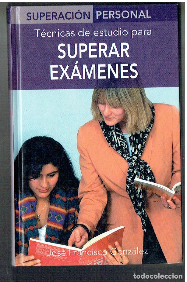 Libros de segunda mano: SUPERACI&Oacute;N PERSONAL. T&Eacute;CNICAS DE ESTUDIO PARA SUPERAR EX&Aacute;MENES.JOS&Eacute; Fco. GONZALEZ, 2003.(P/B16)