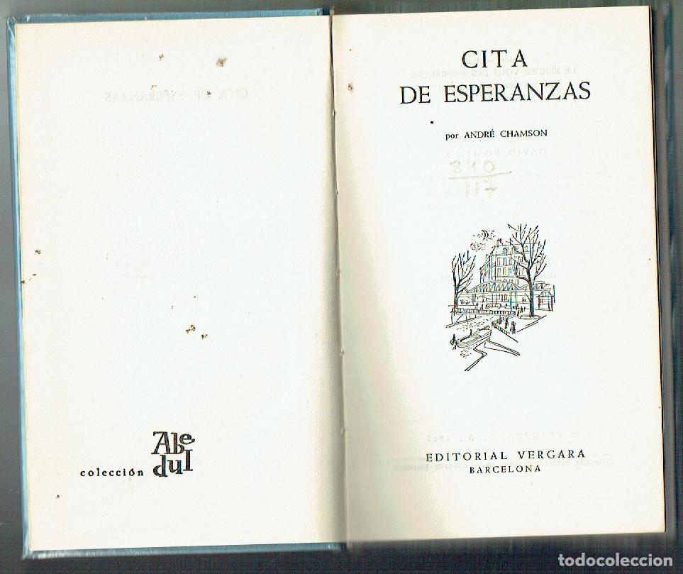 Libros de segunda mano: CITA DE ESPERANZAS. ANDR&Eacute; CHAMSON. EDT. VERGARA, 1962.(P/B16)