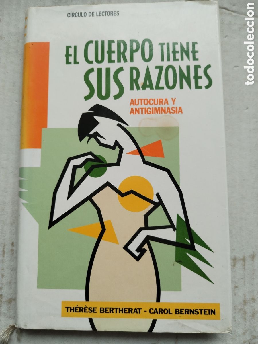 Libros de segunda mano: EL CUERPO TIENE SUS RAZONES/