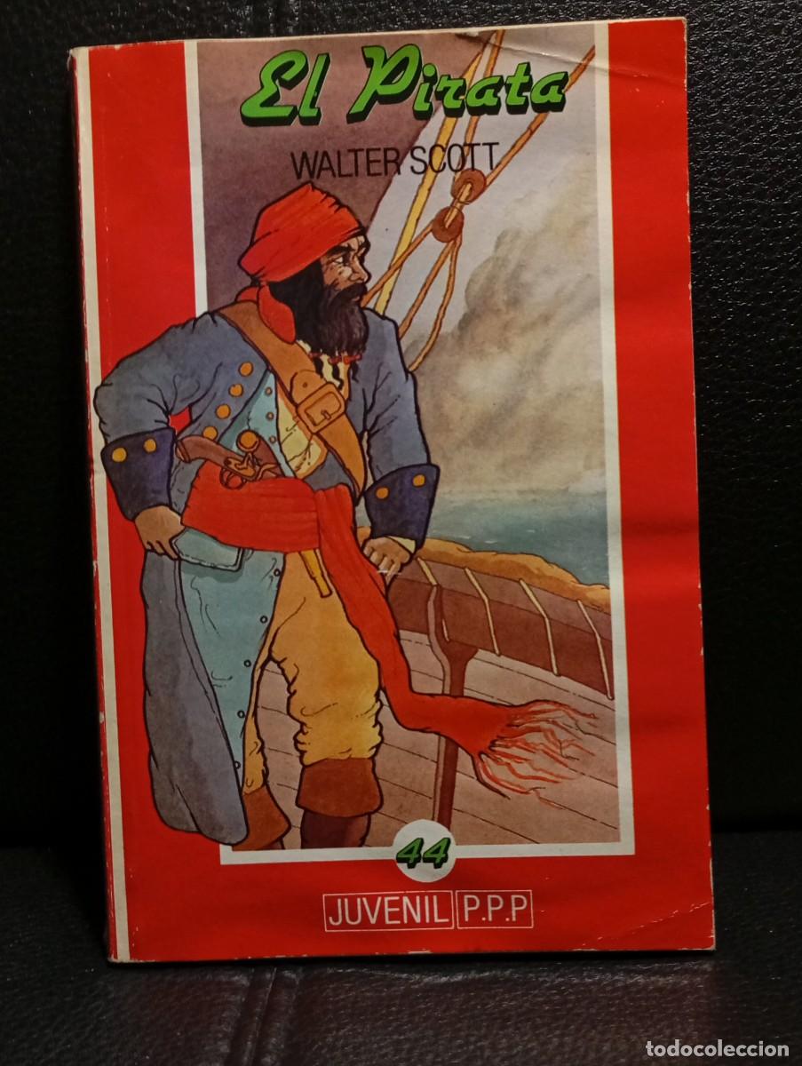 Libros de segunda mano: EL PIRATA - LIBRO - TAPA BLANDA - WALTER ESCOTT - JUVENIL PPP - 1987 - VER DESCRIPCION
