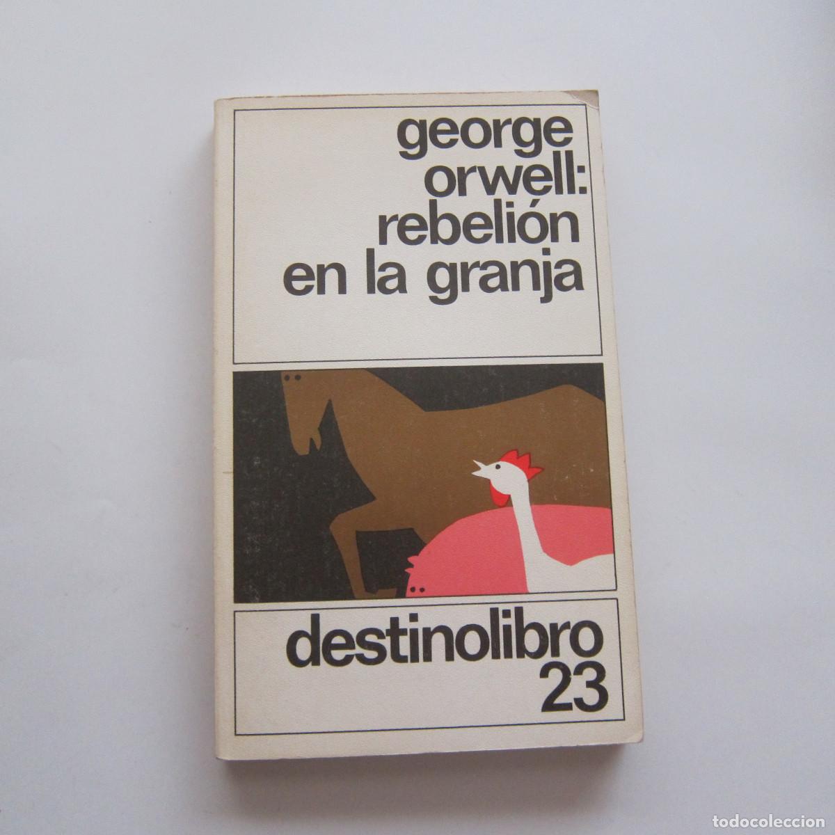 Libros de segunda mano: REBELI&Oacute;N EN LA GRANJA - GEORGE ORWELL (DESTINO) NOVELA