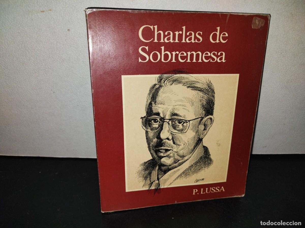 Libros de segunda mano: 217- Charlas De Sobremesa - P. Lussa - 1A. Edici&oacute;n , 1983