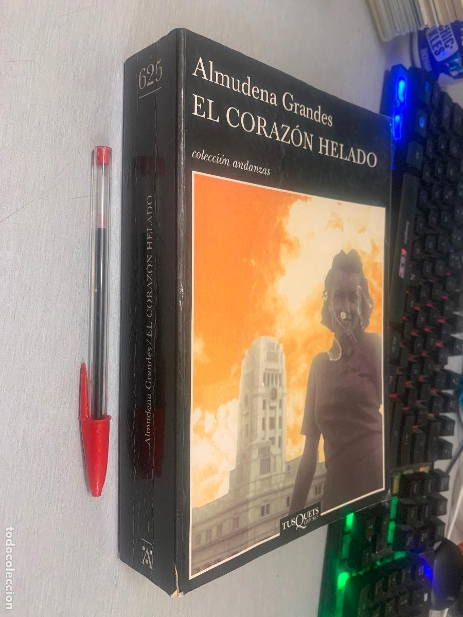 Libros de segunda mano: EL CORAZ&Oacute;N HELADO / ALMUDENA GRANDES / TUSQUETS 1&ordf; EDICI&Oacute;N 2007