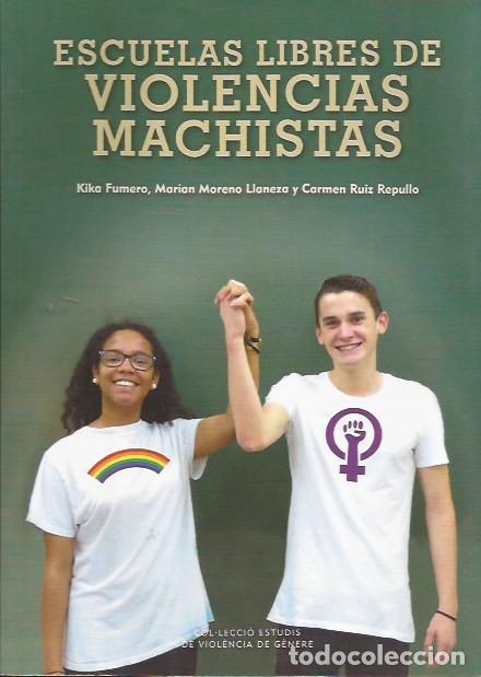Libros de segunda mano: LIBRO ESCUELAS LIBRES DE VIOLENCIAS MACHISTAS KIKA FUMERO MARIAN MORENO CARMEN RUIZ