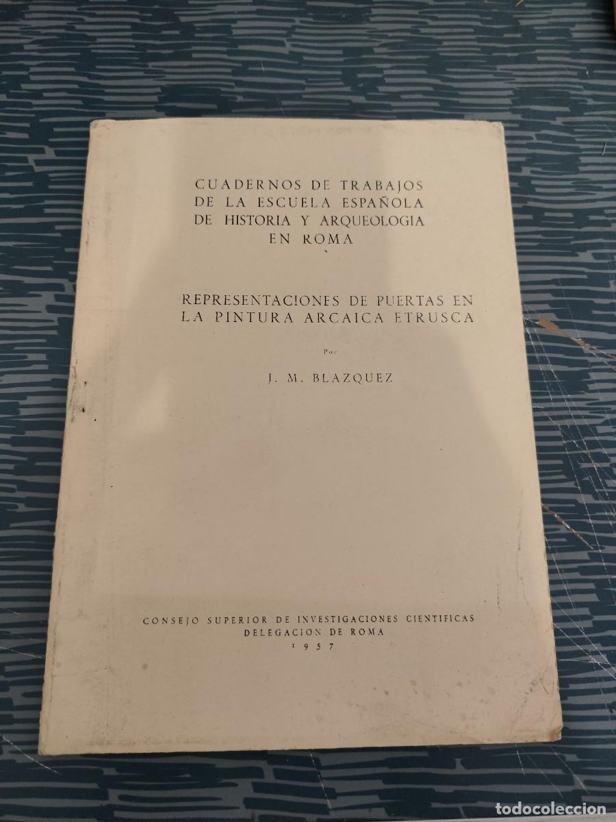 Libros de segunda mano: REPRESENTACIONES DE PUERTAS EN LA PINTURA ARCAICA ETRUSCA,J.M.BLAZQUEZ,1957,74 P&Aacute;GINAS.