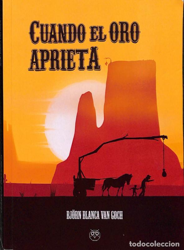 Libros de segunda mano: Cuando el Oro Aprieta - Blanca Van Goch, Bj&ouml;rn - Editorial Amarante
