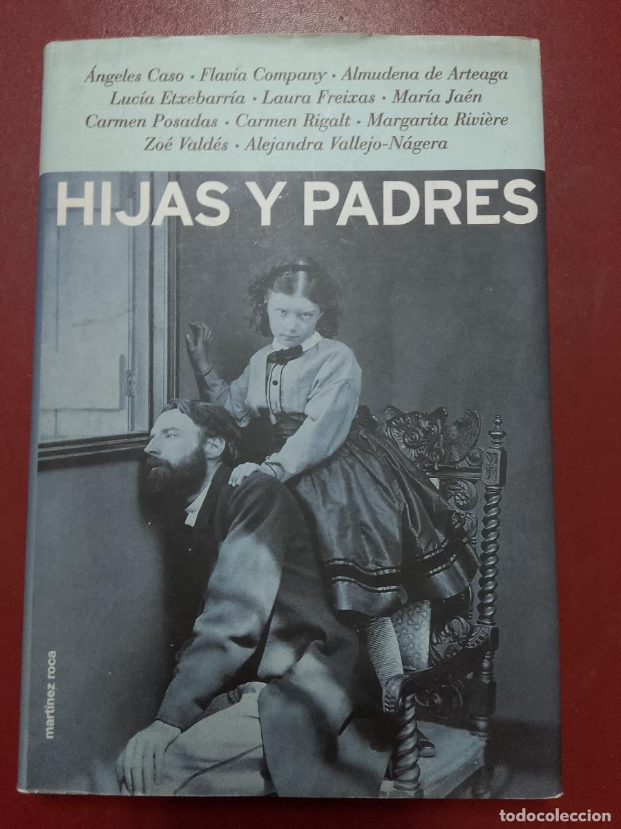 Libros de segunda mano: VV.AA.: Hijas y padres (Ediciones Mart&iacute;nez Roca. 1999)